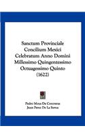 Sanctum Provinciale Concilium Mexici Celebratum Anno Domini Millessimo Quingentessimo Octuagessimo Quinto (1622)