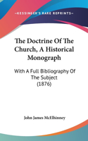 The Doctrine Of The Church, A Historical Monograph