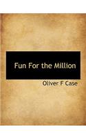 Fun for the Million