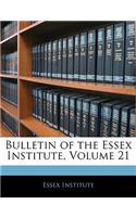 Bulletin of the Essex Institute, Volume 21