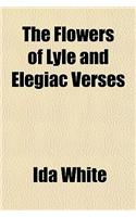 The Flowers of Lyle and Elegiac Verses