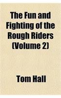 The Fun and Fighting of the Rough Riders (Volume 2)