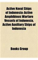 Active Naval Ships of Indonesia: Active Amphibious Warfare Vessels of Indonesia, Active Auxiliary Ships of Indonesia(English)