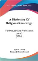 A Dictionary Of Religious Knowledge