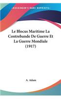 Le Blocus Maritime La Contrebande De Guerre Et La Guerre Mondiale (1917)