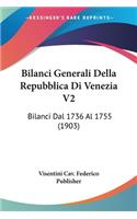 Bilanci Generali Della Repubblica Di Venezia V2: Bilanci Dal 1736 Al 1755 (1903)(Italian)