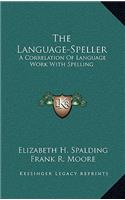 The Language-Speller: A Correlation of Language Work with Spelling