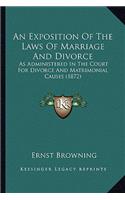 An Exposition Of The Laws Of Marriage And Divorce