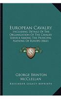 European Cavalry: Including Details of the Organization of the Cavalry Service Among the Principal Nations of Europe (1861)