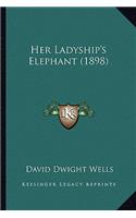 Her Ladyship's Elephant (1898)