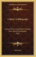 A Martyr To Bibliography