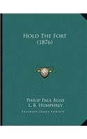 Hold The Fort (1876)