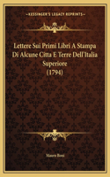 Lettere Sui Primi Libri A Stampa Di Alcune Citta E Terre Dell'Italia Superiore (1794): (Hebrew)