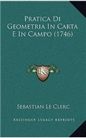 Pratica Di Geometria In Carta E In Campo (1746)