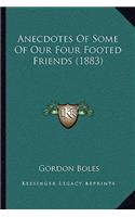 Anecdotes Of Some Of Our Four Footed Friends (1883): (English)