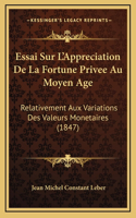 Essai Sur L'Appreciation De La Fortune Privee Au Moyen Age