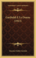 Garibaldi E Le Donne (1913)