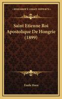 Saint Etienne Roi Apostolique De Hongrie (1899)