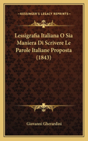 Lessigrafia Italiana O Sia Maniera Di Scrivere Le Parole Italiane Proposta (1843)