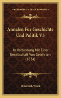 Annalen Fur Geschichte Und Politik V3