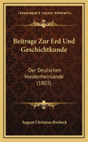 Beitrage Zur Erd Und Geschichtkunde: Der Deutschen Niederrheinlande (1803)