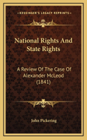 National Rights And State Rights: A Review Of The Case Of Alexander McLeod (1841)