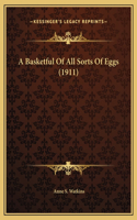 A Basketful Of All Sorts Of Eggs (1911)