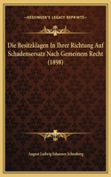 Die Besitzklagen In Ihrer Richtung Auf Schadensersatz Nach Gemeinem Recht (1898)