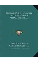 Beitrage Zur Geschichte Und Topographie Kleinasiens (1872)