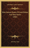 More Famous Homes Of Great Britain And Their Stories (1902)