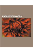 Underworld Gods: Hades, Hermes, Tartarus, Anubis, Osiris, Thoth, Q'Uq'umatz, Varuna, Manannan Mac Lir, Mictlantecuhtli, Erebus, Ptah, N(English)