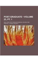 Post-Graduate (Volume 23, PT. 1)