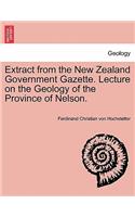 Extract from the New Zealand Government Gazette. Lecture on the Geology of the Province of Nelson.