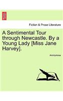 A Sentimental Tour Through Newcastle. by a Young Lady [miss Jane Harvey].