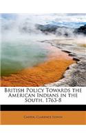 British Policy Towards the American Indians in the South, 1763-8