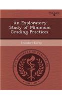 An Exploratory Study of Minimum Grading Practices