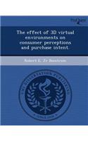 The Effect of 3D Virtual Environments on Consumer Perceptions and Purchase Intent