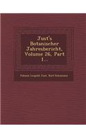 Just's Botanischer Jahresbericht, Volume 26, Part 1...: (German)