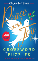 New York Times Peace and Joy Crossword Puzzles: 200 Easy to Hard Puzzles