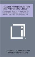 Health Protection for the Preschool Child