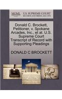 Donald C. Brockett, Petitioner, V. Spokane Arcades, Inc., et al. U.S. Supreme Court Transcript of Record with Supporting Pleadings