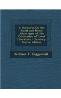 Discourse on the Social and Moral Advantages of the Cultivation of Local Literature