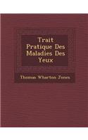 Trait? Pratique Des Maladies Des Yeux