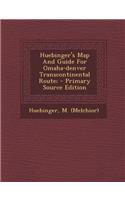 Huebinger's Map and Guide for Omaha-Denver Transcontinental Route;