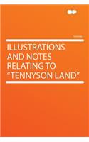 Illustrations and Notes Relating to "tennyson Land"