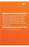 Memoirs of the Life and Writings of Sir Richard Steele, Soldier, Dramatist, Essayist, and Patriot; With His Correpondence, and Notices of His Contemporaries, the Wits and Statesmen of Queen Anne's Time Volume 1