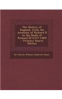 The History of England, from the Accession of Richard II to the Death of Richard III (1377-1485)