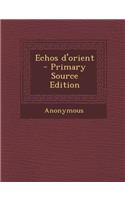 Echos D'Orient - Primary Source Edition