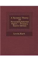 A Dynamic Theory of Personalityselected Papers.