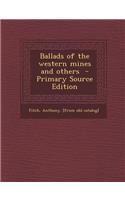 Ballads of the Western Mines and Others: (English)